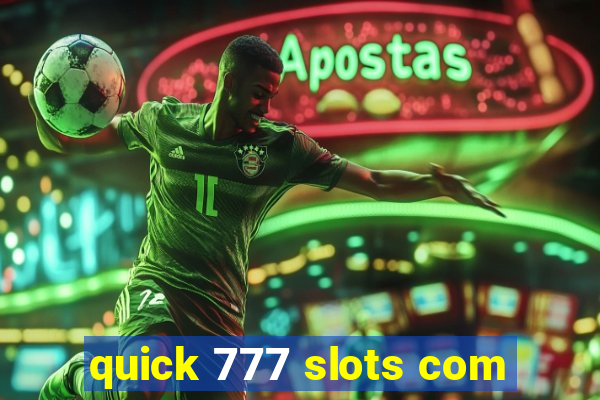 quick 777 slots com